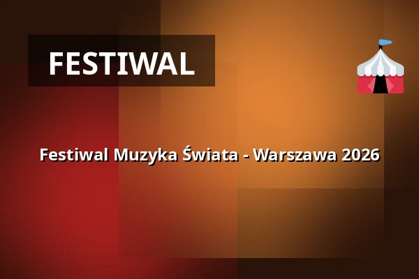 Festiwal Muzyka Świata - Warszawa 2026 — Terminal Kultury Gocław, Warszawa