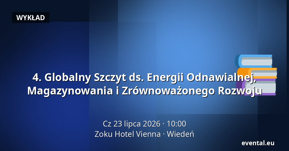 4. Globalny Szczyt ds. Energii Odnawialnej, Magazynowania i Zrównoważonego Rozwoju — Zoku Hotel Vienna, Wiedeń