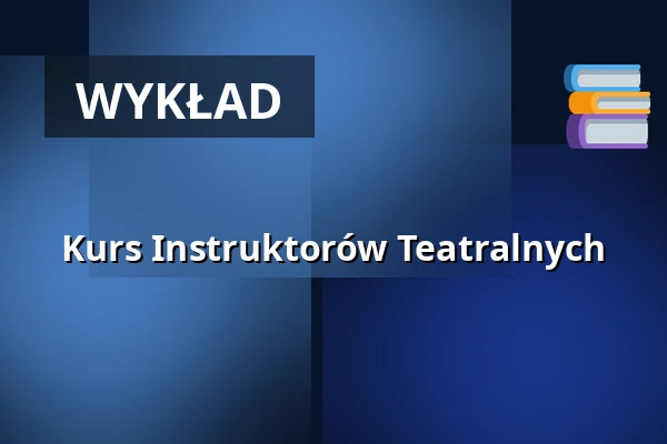 Kurs Instruktorów Teatralnych — Teatr Polski im. Arnolda Szyfmana w Warszawie, Warszawa