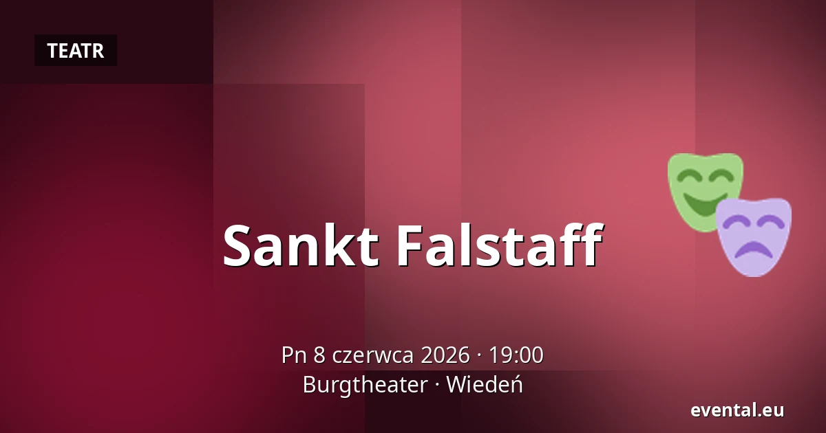 Sankt Falstaff — Burgtheater, Wiedeń