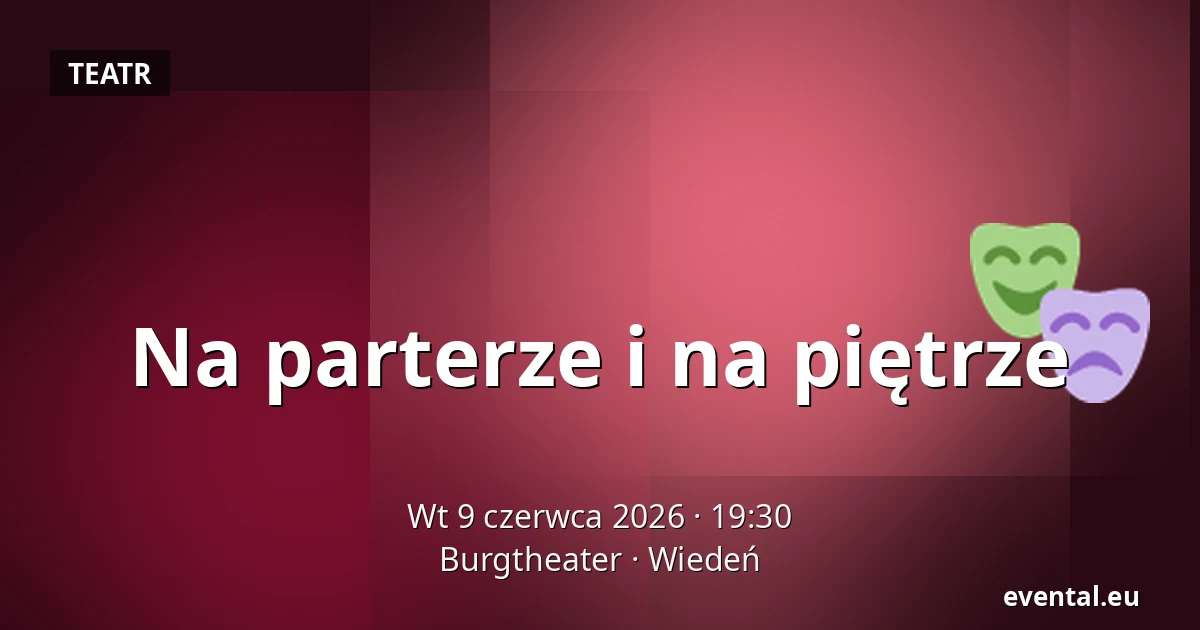 Na parterze i na piętrze — Burgtheater, Wiedeń
