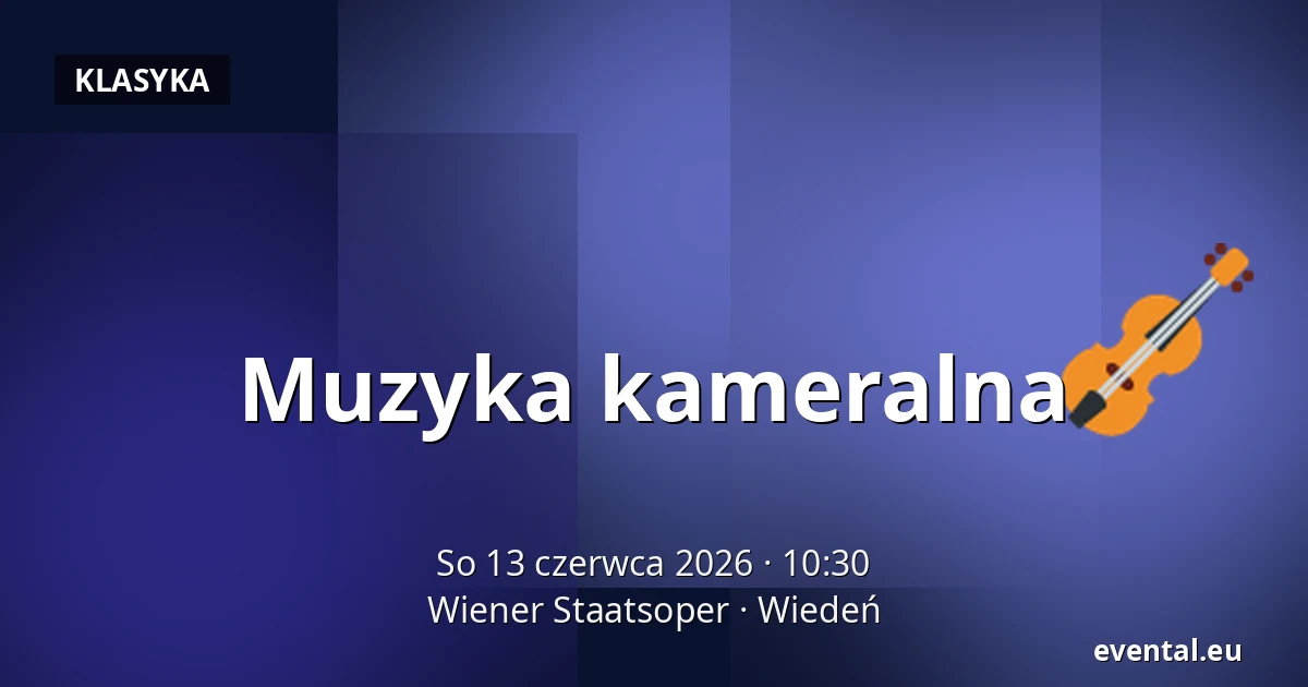 Muzyka kameralna — Wiener Staatsoper, Wiedeń