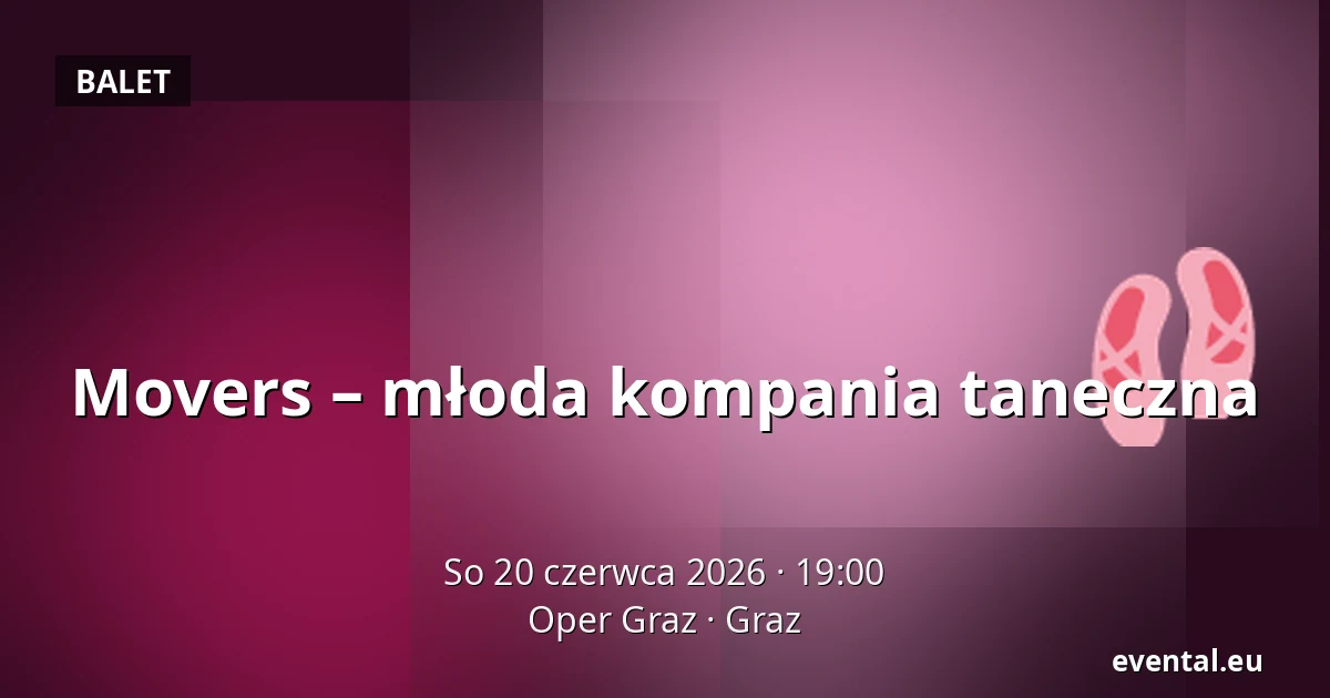 Movers – młoda kompania taneczna — Oper Graz, Graz