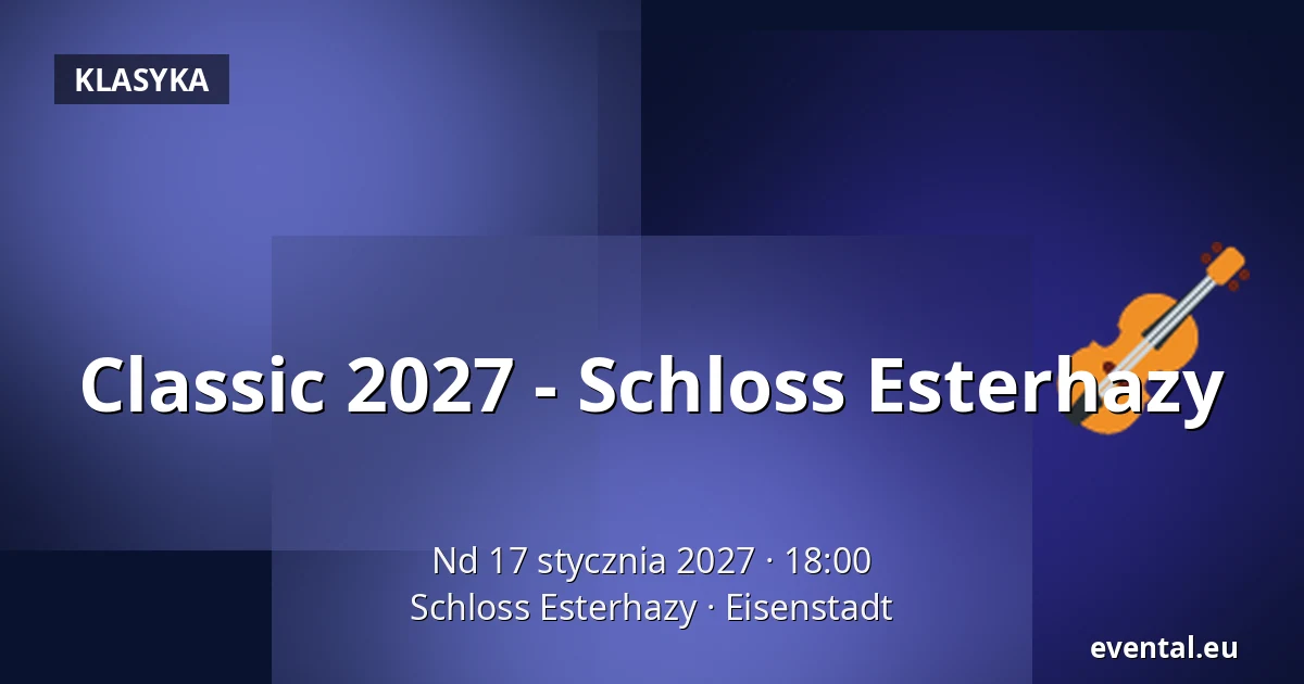 Classic 2027 - Schloss Esterhazy — Schloss Esterhazy, Eisenstadt