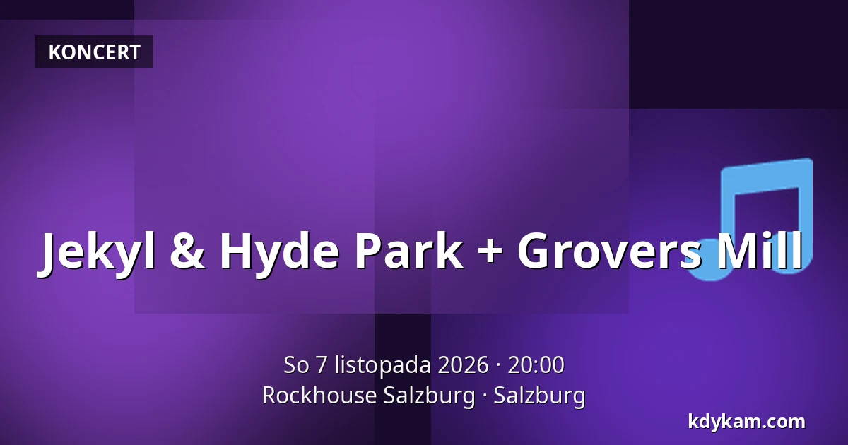 Jekyl & Hyde Park + Grovers Mill — Rockhouse Salzburg, Salzburg