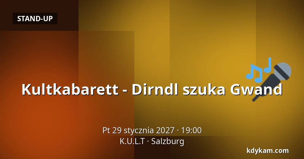 Kultkabarett - Dirndl szuka Gwand — K.U.L.T, Salzburg