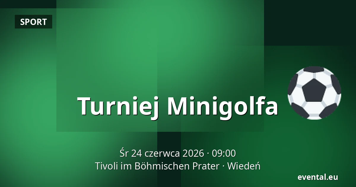 Turniej Minigolfa — Tivoli im Böhmischen Prater, Wiedeń