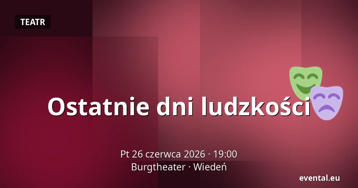 Ostatnie dni ludzkości — Burgtheater, Wiedeń