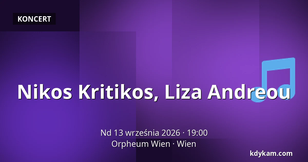 Nikos Kritikos, Liza Andreou — Orpheum Wien, Wiedeń