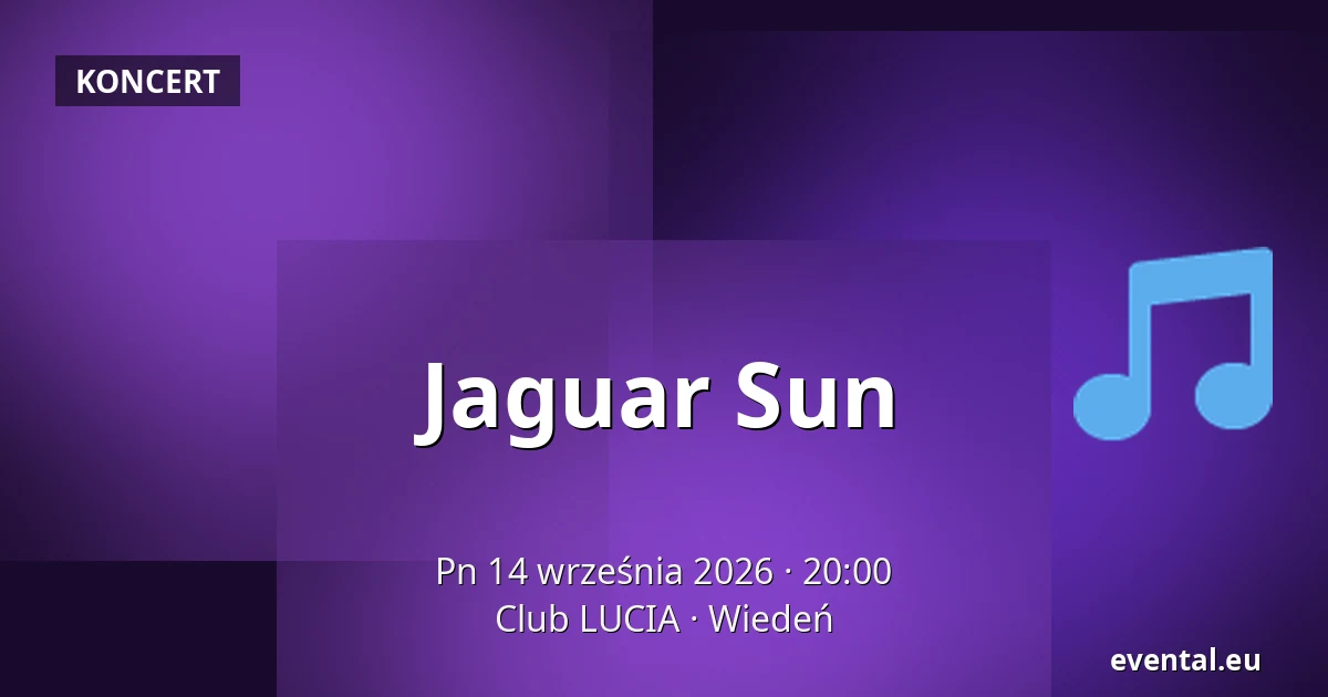 Jaguar Sun — Club LUCIA, Wiedeń