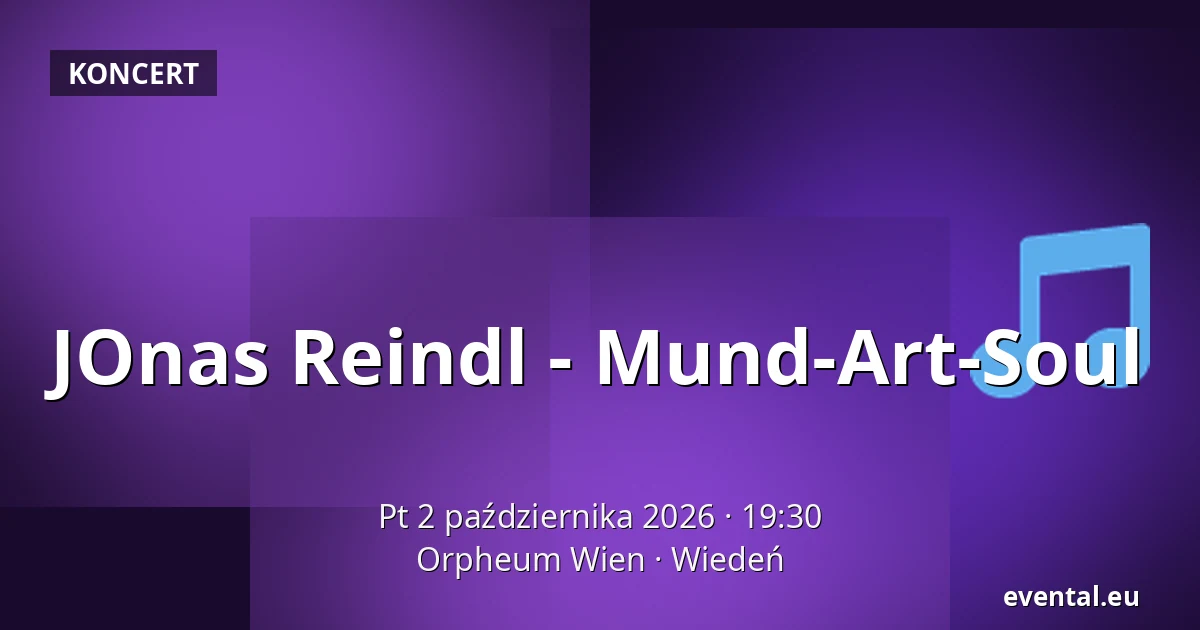 JOnas Reindl - Mund-Art-Soul — Orpheum Wien, Wiedeń