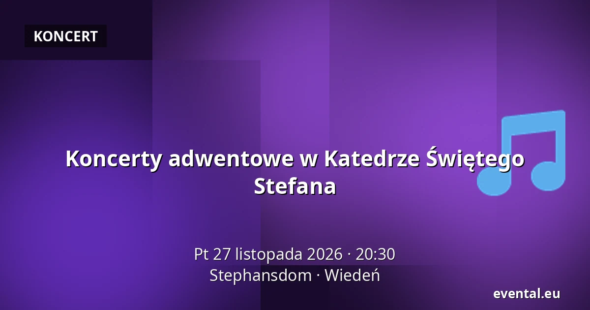 Koncerty adwentowe w Katedrze Świętego Stefana — Stephansdom, Wiedeń
