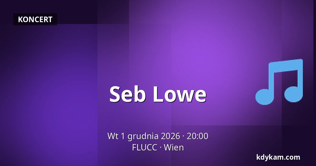 Seb Lowe — FLUCC, Wiedeń