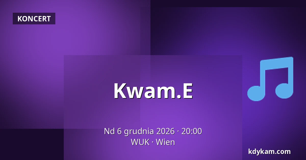 Kwam.E — WUK, Wiedeń