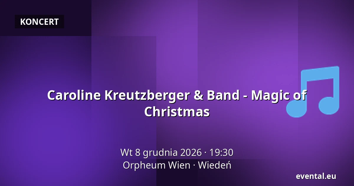 Caroline Kreutzberger & Band - Magic of Christmas — Orpheum Wien, Wiedeń