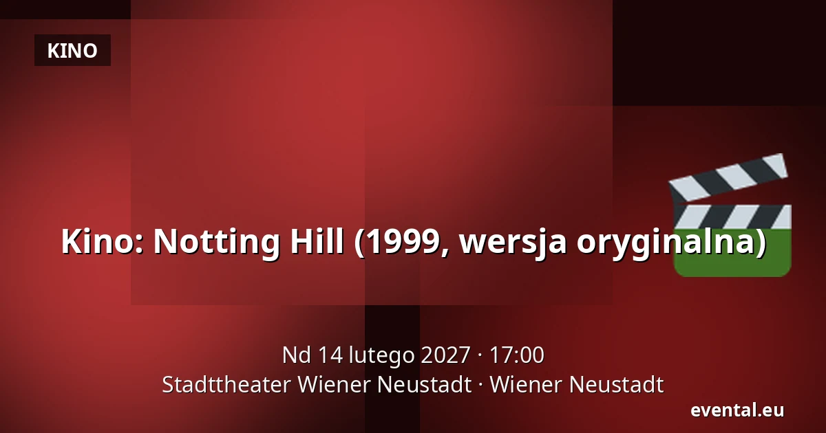 Kino: Notting Hill (1999, wersja oryginalna) — Stadttheater Wiener Neustadt, Wiener Neustadt
