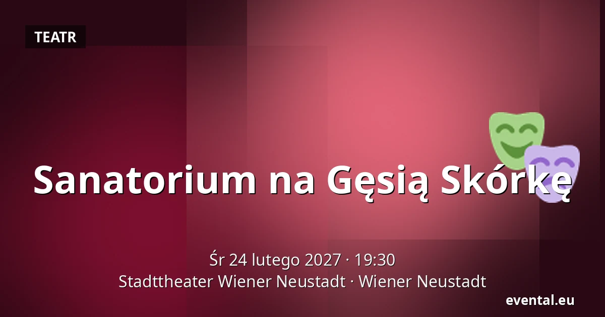 Sanatorium na Gęsią Skórkę — Stadttheater Wiener Neustadt, Wiener Neustadt