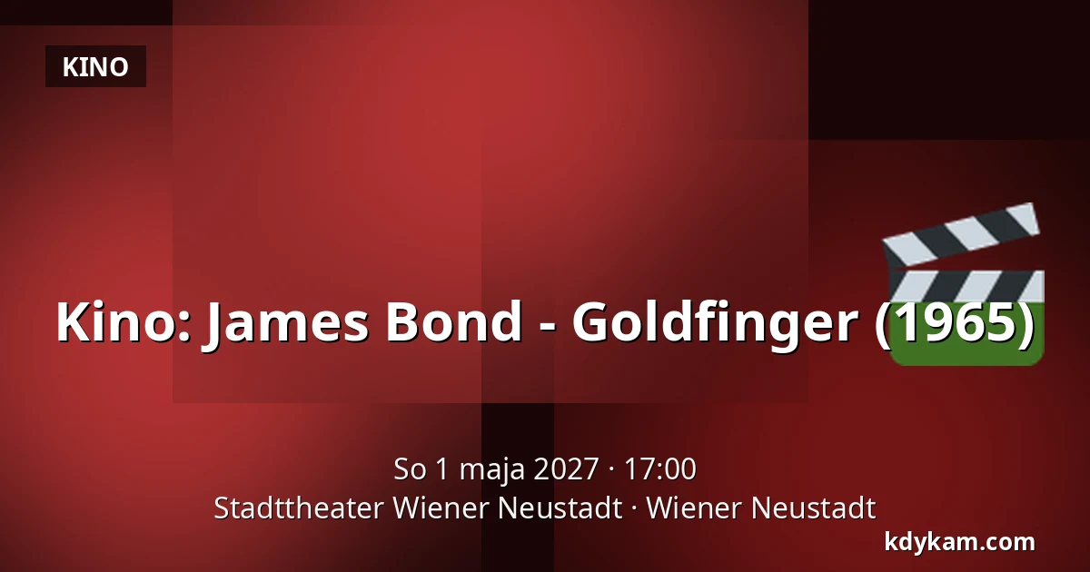 Kino: James Bond - Goldfinger (1965) — Stadttheater Wiener Neustadt, Wiener Neustadt