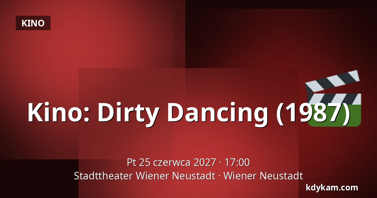 Kino: Dirty Dancing (1987) — Stadttheater Wiener Neustadt, Wiener Neustadt