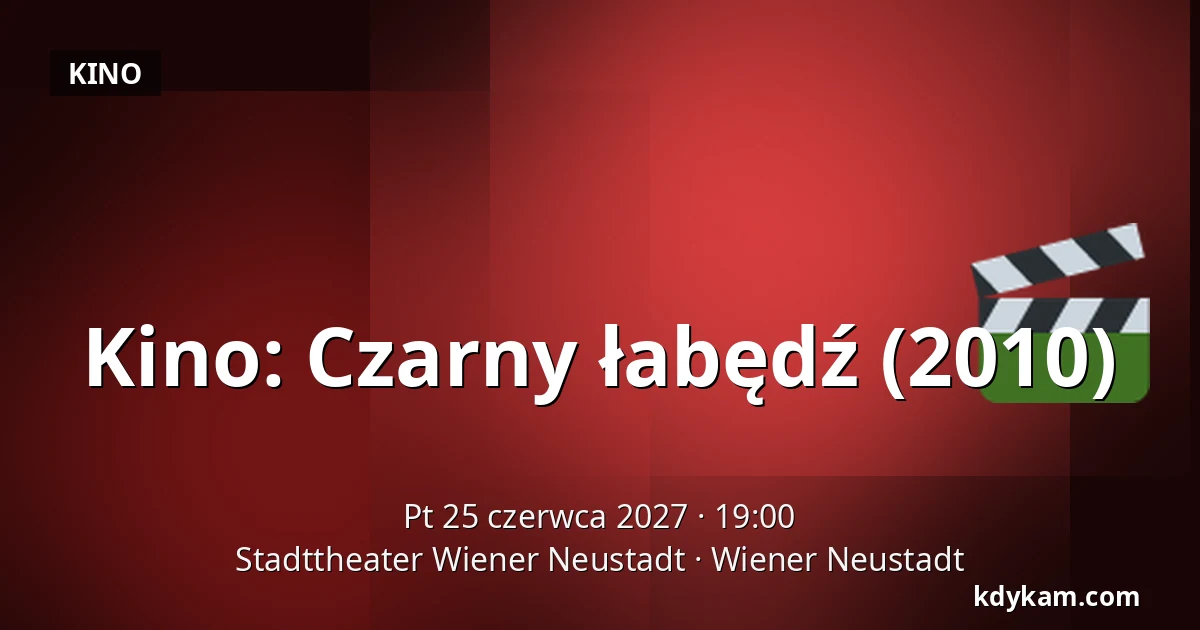 Kino: Czarny łabędź (2010) — Stadttheater Wiener Neustadt, Wiener Neustadt