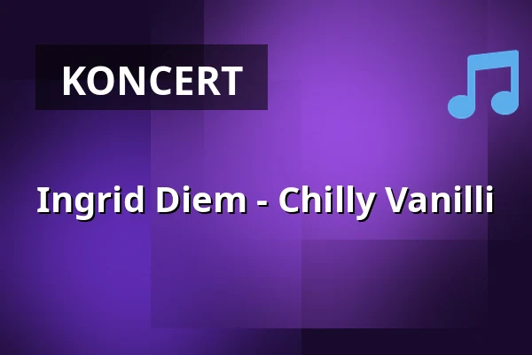 Ingrid Diem - Chilly Vanilli — Metropol, Wiedeń