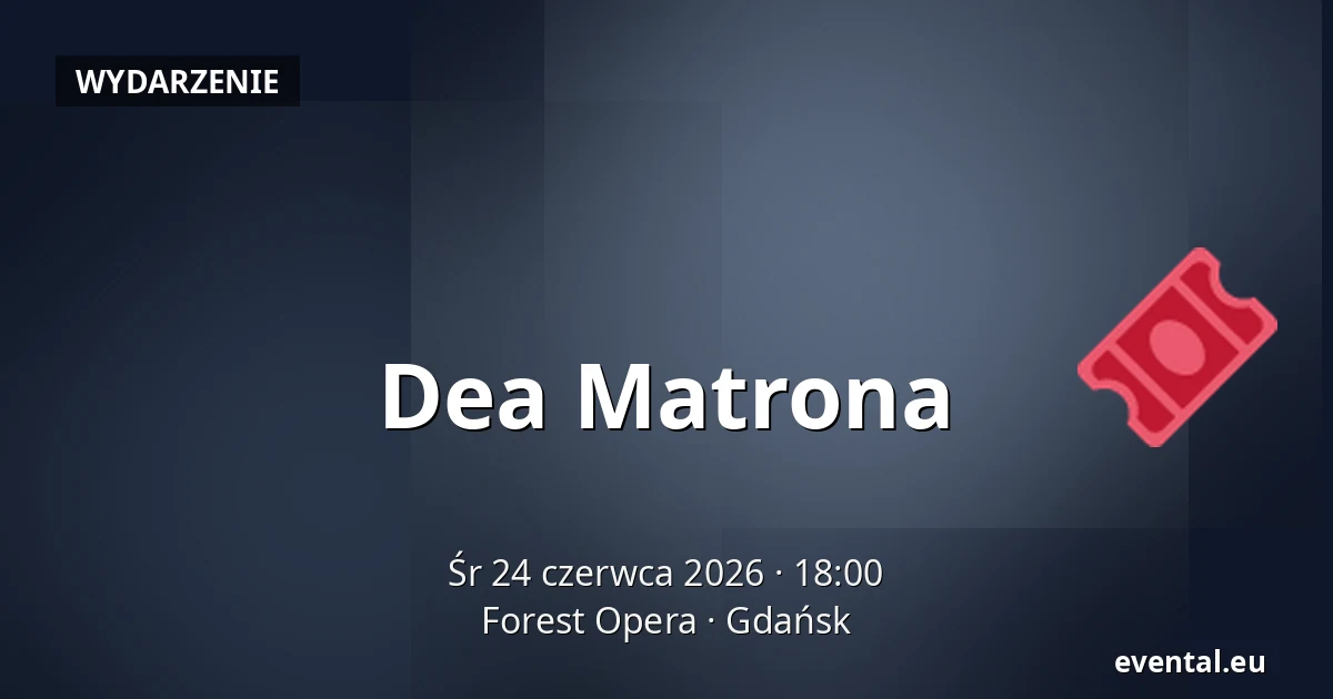 Dea Matrona — Forest Opera, Gdańsk