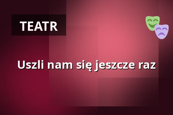 Uszli nam się jeszcze raz — Burgtheater, Wiedeń