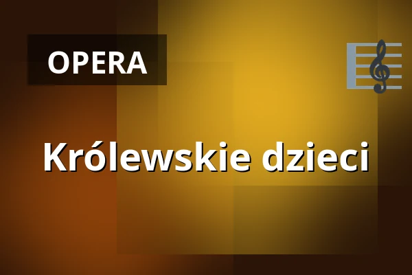 Królewskie dzieci — Landestheater Linz, Linz