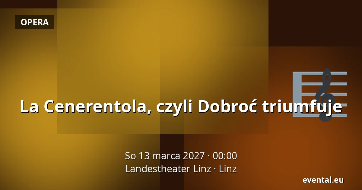 La Cenerentola, czyli Dobroć triumfuje — Landestheater Linz, Linz