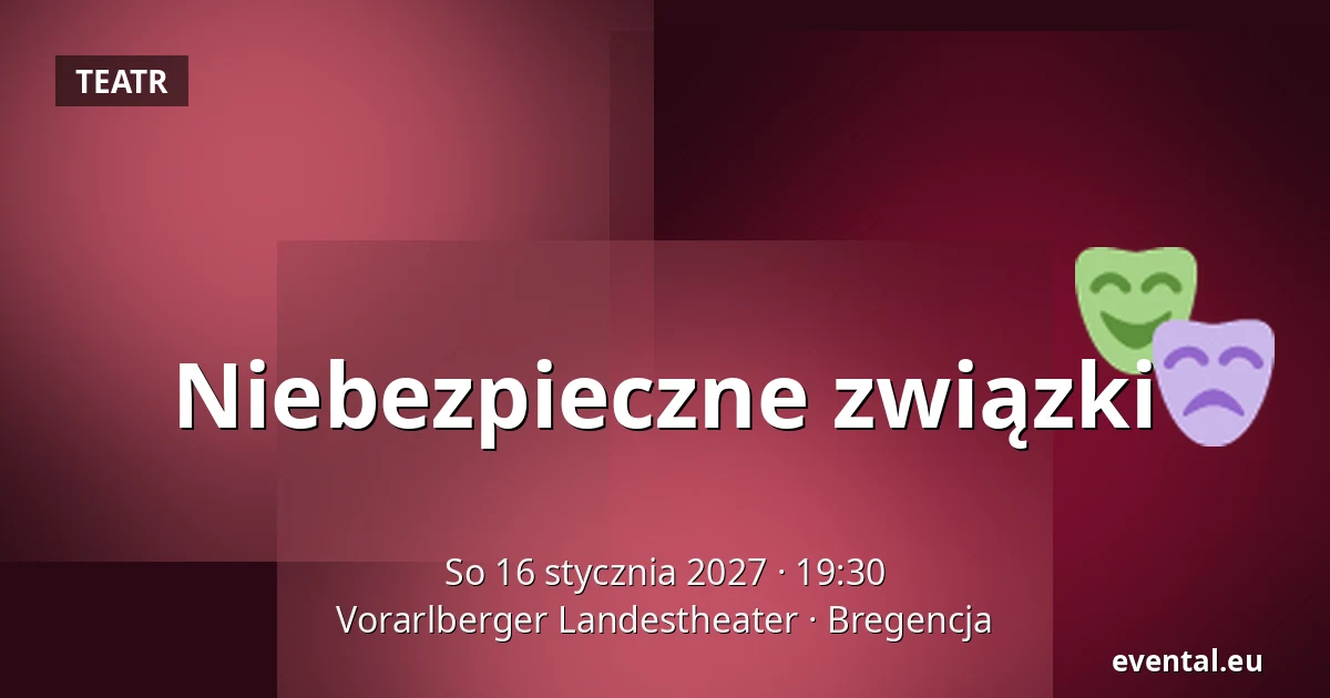Niebezpieczne związki — Vorarlberger Landestheater, Bregencja