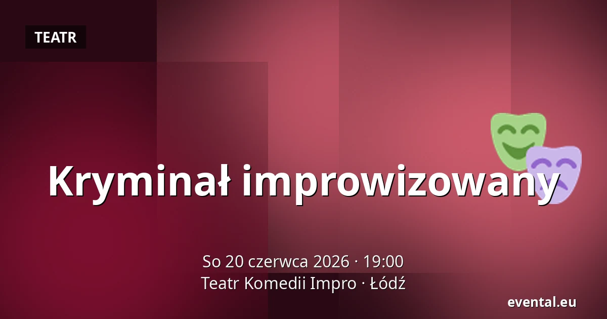 Kryminał improwizowany — Teatr Komedii Impro, Łódź