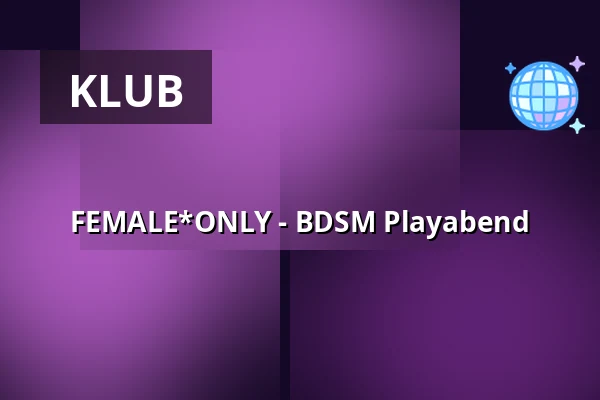FEMALE*ONLY - BDSM Playabend — Domicile Dark Emotion, Augsburg