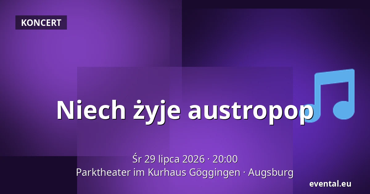 Niech żyje austropop — Parktheater im Kurhaus Göggingen, Augsburg