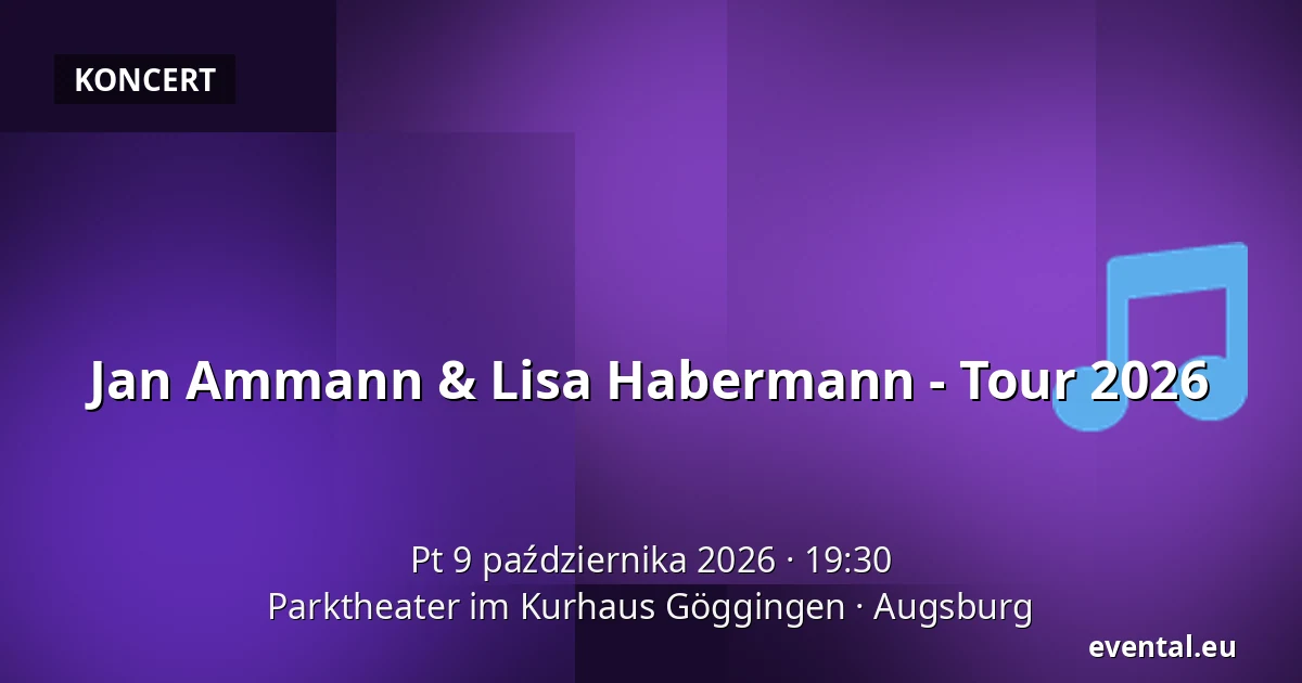 Jan Ammann & Lisa Habermann - Tour 2026 — Parktheater im Kurhaus Göggingen, Augsburg