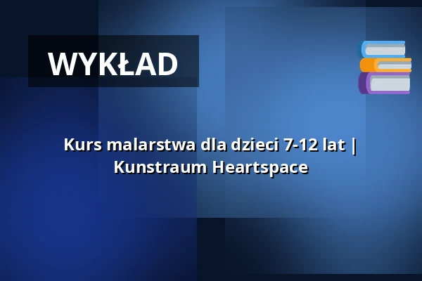 Kurs malarstwa dla dzieci 7-12 lat | Kunstraum Heartspace — Kunstraum Heartspace, Berlin