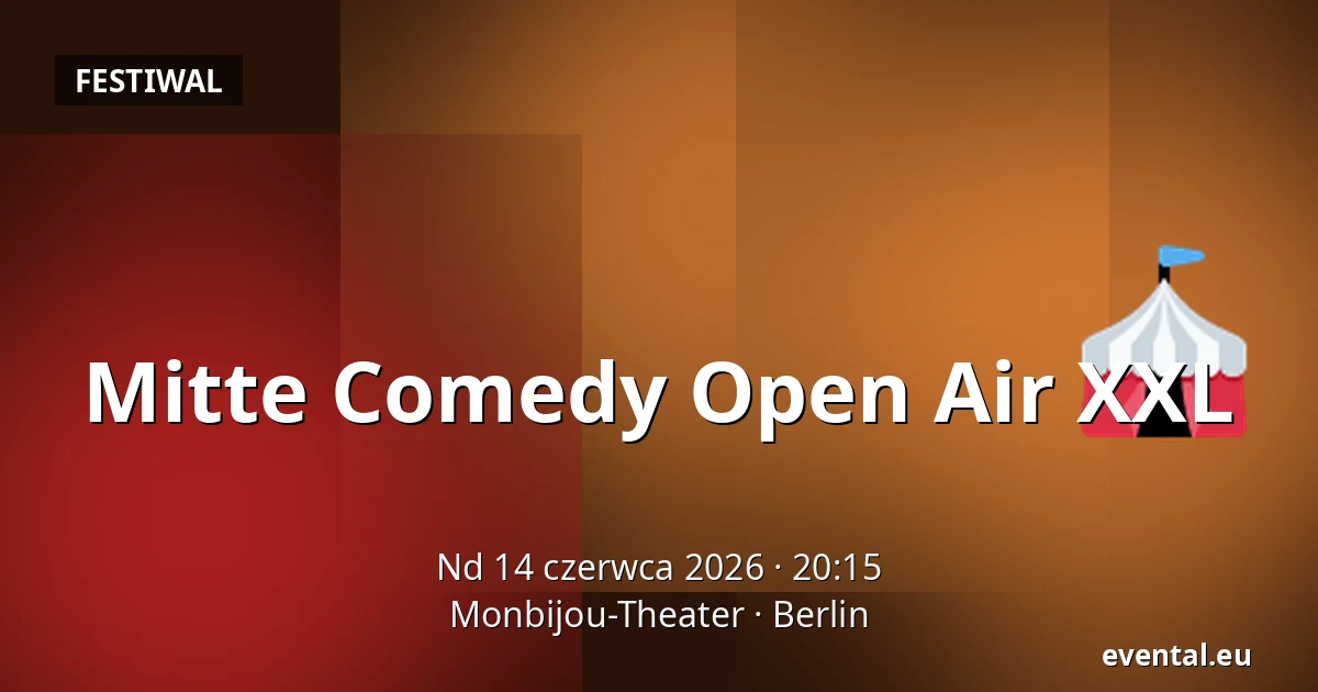 Mitte Comedy Open Air XXL — Monbijou-Theater, Berlin
