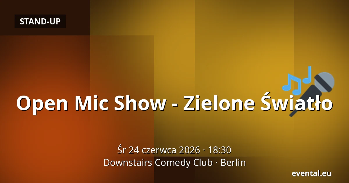 Open Mic Show - Zielone Światło — Downstairs Comedy Club, Berlin