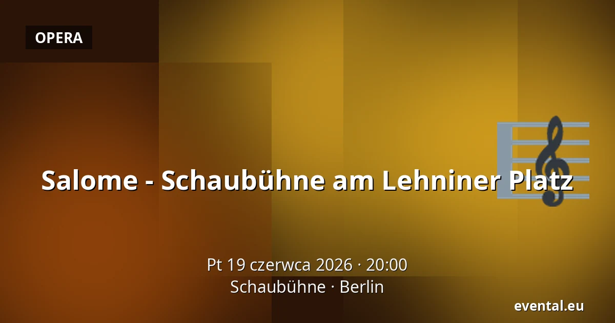 Salome - Schaubühne am Lehniner Platz — Schaubühne, Berlin