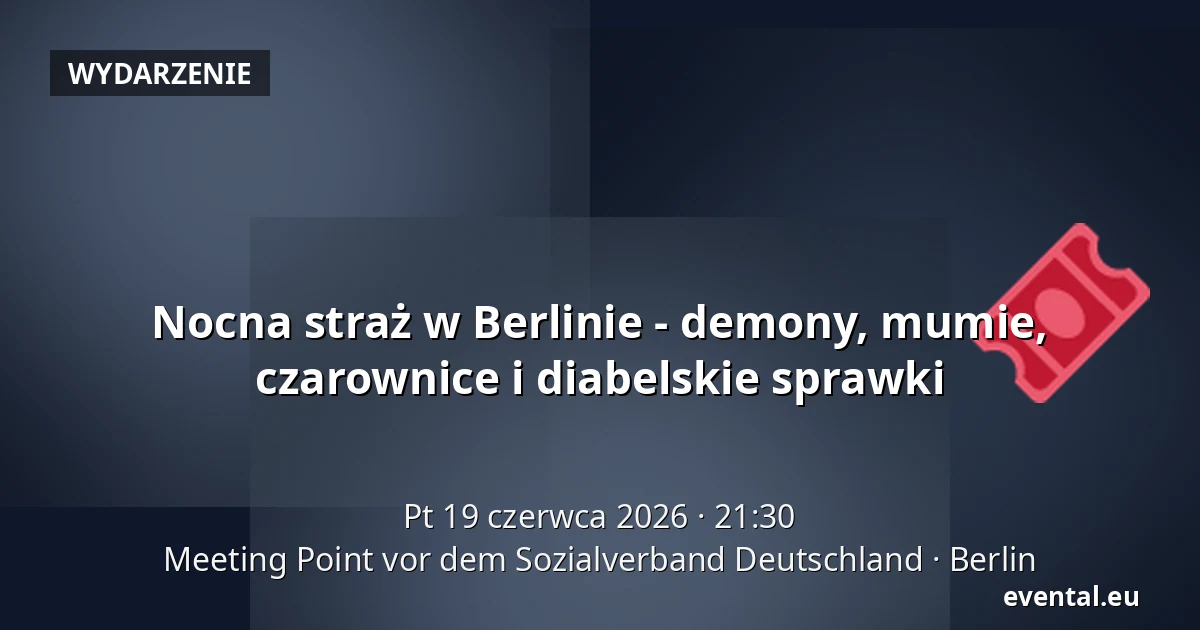 Nocna straż w Berlinie - demony, mumie, czarownice i diabelskie sprawki — Meeting Point vor dem Sozialverband Deutschland, Berlin