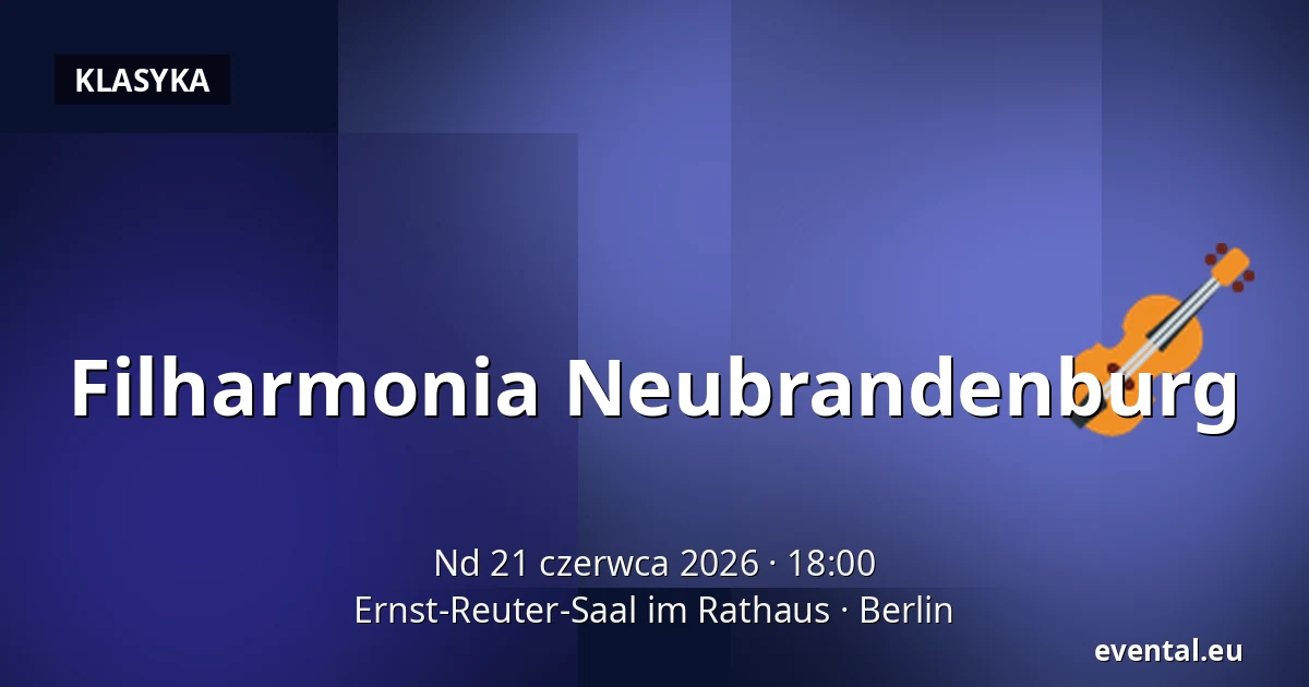 Filharmonia Neubrandenburg — Ernst-Reuter-Saal im Rathaus, Berlin