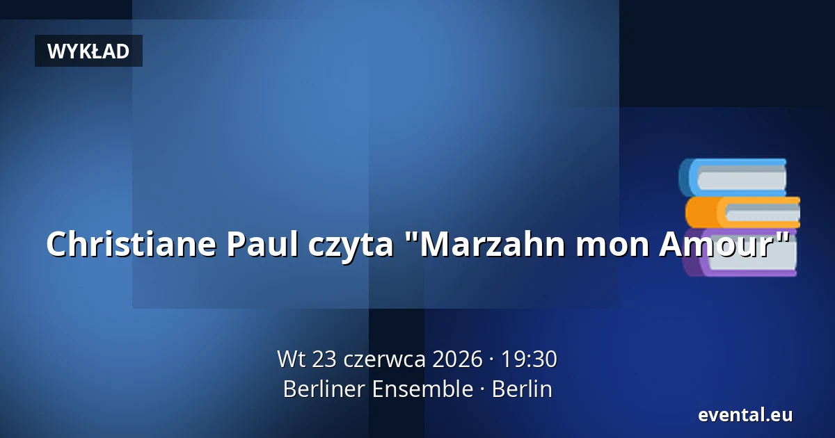 Christiane Paul czyta "Marzahn mon Amour" — Berliner Ensemble, Berlin