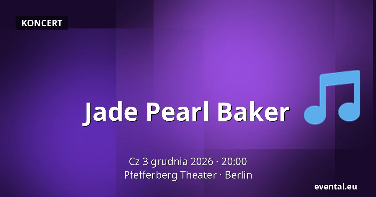 Jade Pearl Baker — Pfefferberg Theater, Berlin