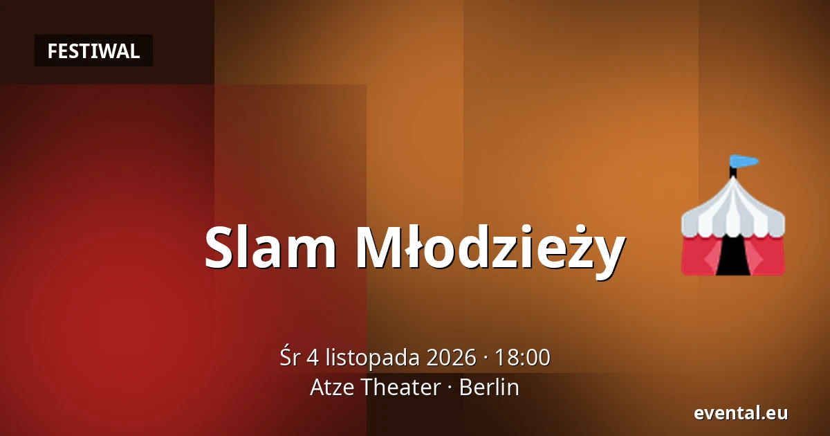 Slam Młodzieży — Atze Theater, Berlin