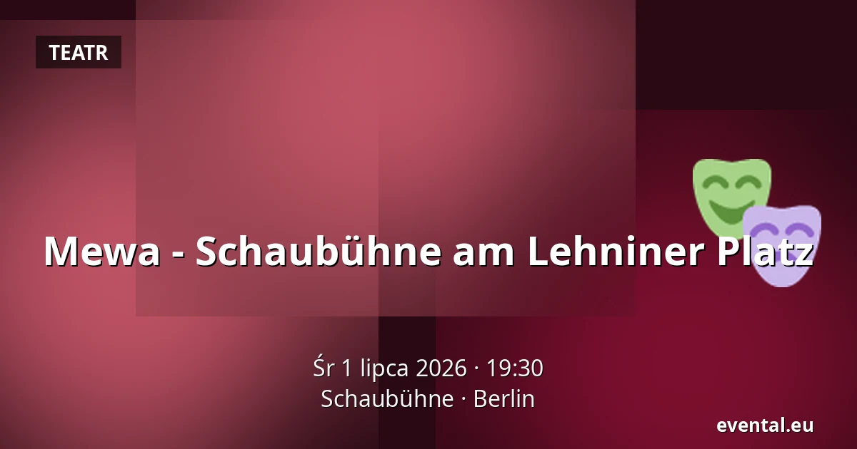 Mewa - Schaubühne am Lehniner Platz — Schaubühne, Berlin