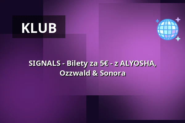 SIGNALS - Bilety za 5€ - z ALYOSHA, Ozzwald & Sonora — Lokschuppen Berlin, Berlin