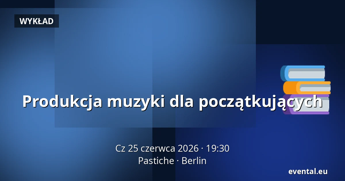 Produkcja muzyki dla początkujących — Pastiche, Berlin