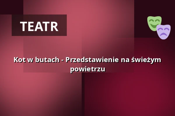 Kot w butach - Przedstawienie na świeżym powietrzu — Galli Theater Berlin, Berlin