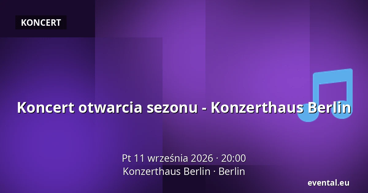 Koncert otwarcia sezonu - Konzerthaus Berlin — Konzerthaus Berlin, Berlin