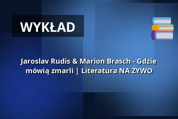 Jaroslav Rudis & Marion Brasch - Gdzie mówią zmarli | Literatura NA ŻYWO — Pfefferberg Theater, Berlin