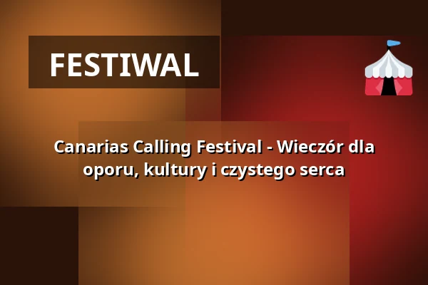 Canarias Calling Festival - Wieczór dla oporu, kultury i czystego serca — SO36, Berlin